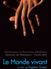 Eugène Green - Le monde vivant / The Living World (2003) Christelle Prot, Alexis Loret, Adrien Michaux