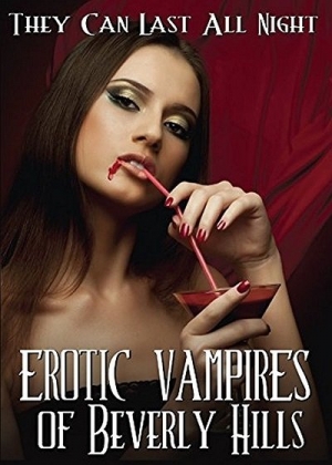 Erotic Vampires of Beverly Hills (2015) Dean McKendrick / Jacqui Holland, Brandon Ruckdashel, Daniel Hunter