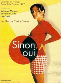 Sinon, oui (1997) Claire Simon | Catherine Mendez, Emmanuel Clarke, Lou Castel